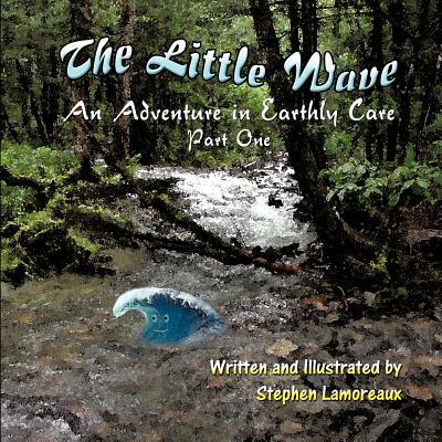 【预售】The Little Wave: An Adventure in Earthly Care - Part