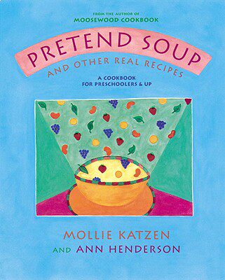 【预售】Pretend Soup and Other Real Recipes: A Cookbook for