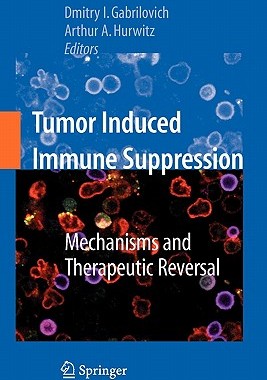 【预售】Tumor-Induced Immune Suppression: Mechanisms and