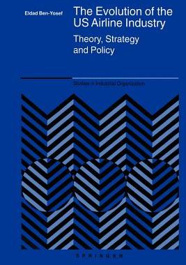 【预售】The Evolution of the Us Airline Industry: Theory