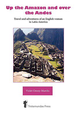 【预售】Up the Amazon and Over the Andes