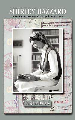 【预售】Shirley Hazzard: Literary Expatriate and