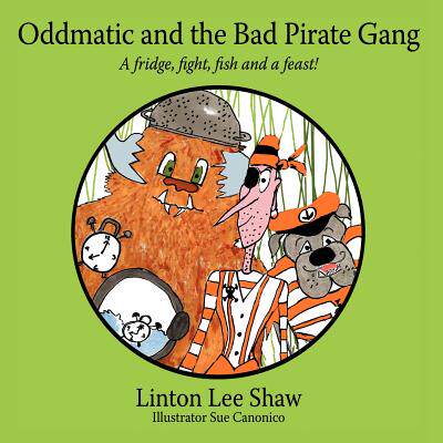 【预售】Oddmatic and the Bad Pirate Gang: A Fridge, Fight