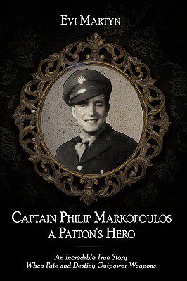 【预售】Captain Philip Markopoulos a Patton's Hero: An