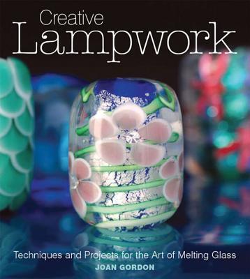 【预售】Creative Lampwork: Techniques and Projects for the
