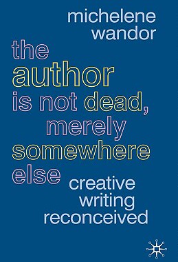 【预售】The Author Is Not Dead, Merely Somewhere Else: