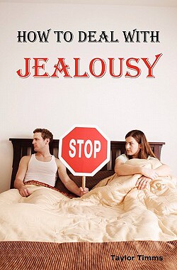 【预售】How to Deal with Jealousy: Overcoming Jealousy and