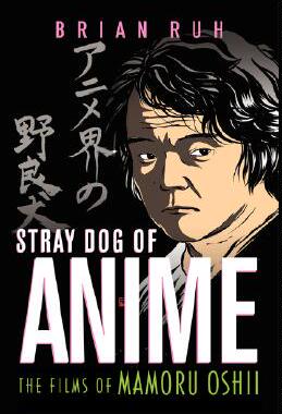 【预售】Stray Dog of Anime: The Films of Mamoru Oshii
