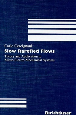 Slow Rarefied Flows: Theory and Application to