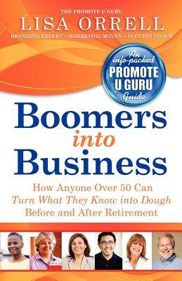 【预售】Boomers Into Business: How Anyone Over 50 Can Turn