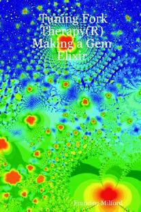 【预售】Tuning Fork Therapy(r): Making a Gem Elixir