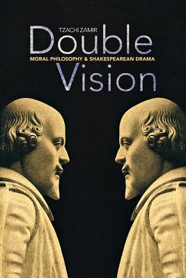 【预售】Double Vision: Moral Philosophy and Shakespearean