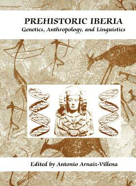 【预售】Prehistoric Iberia: Genetics, Anthropology, and