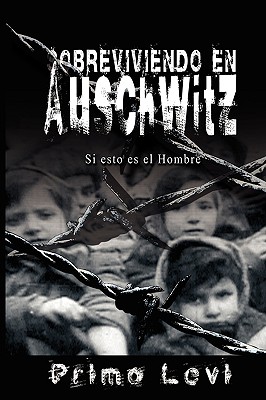 【预售】Sobreviviendo En Auschwitz - Si Esto Es El Hombre /