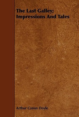 【预售】The Last Galley; Impressions and Tales