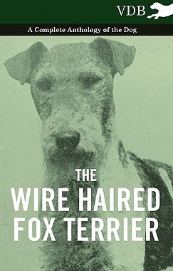 【预售】The Wire Haired Fox Terrier - A Complete Anthology