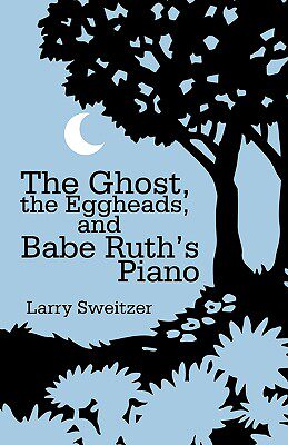 【预售】The Ghost, the Eggheads, and Babe Ruth's Piano