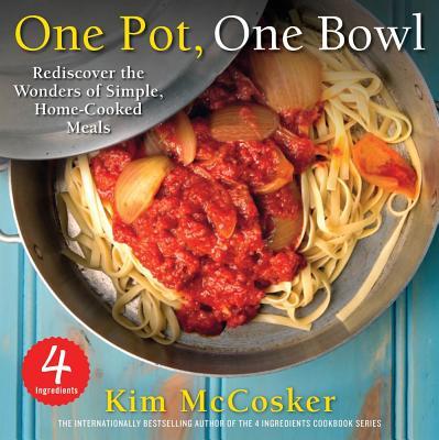 【预售】4 Ingredients One Pot, One Bowl: Rediscover the