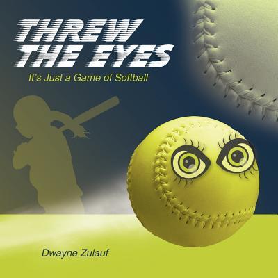 【预售】Threw the Eyes: It's Just a Game of Softball