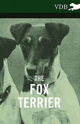 【预售】The Fox Terrier - A Complete Anthology of the Dog