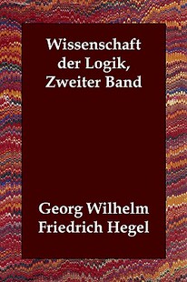 【预售】Wissenschaft Der Logik, Zweiter Band