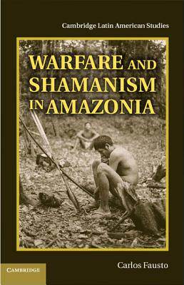【预售】Warfare and Shamanism in Amazonia