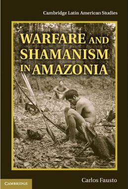 【预售】Warfare and Shamanism in Amazonia