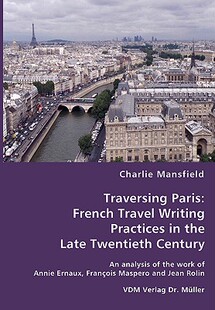 【预售】Traversing Paris: French Travel Writing Practices in