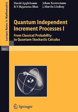 【预售】Quantum Independent Increment Processes I: From