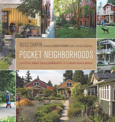 【预售】Pocket Neighborhoods: Creating Small-Scale Community