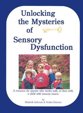【预售】Unlocking the Mysteries of Sensory Dysfunction: A