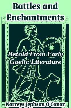 【预售】Battles and Enchantments: Retold from Early Gaelic