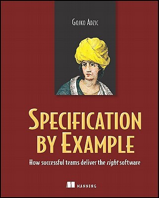 【预售】Specification by Example: How Successful Teams