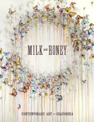 【预售】Milk and Honey: Contemporary Art in California