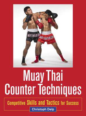 【预售】Muay Thai Counter Techniques: Competitive Skills and
