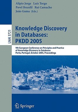 【预售】Knowledge Discovery in Databases: Pkdd 2005: 9th