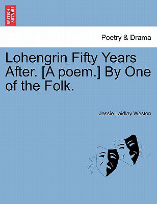 【预售】lohengrin fifty years after. [a poem.] by one of the