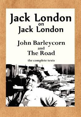 【预售】Jack London on Jack London: John Barleycorn and the