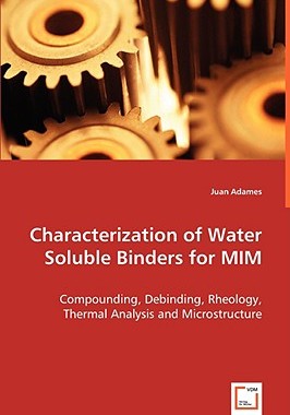 【预售】Characterization of Water Soluble Binders for MIM
