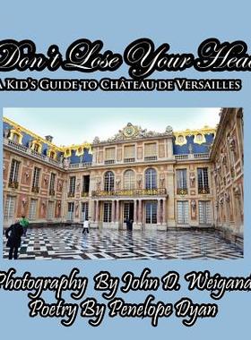 【预售】Don't Lose Your Head---A Kid's Guide to Ch Teau de