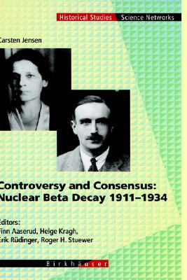 【预售】Controversy and Consensus: Nuclear Beta Decay 1911