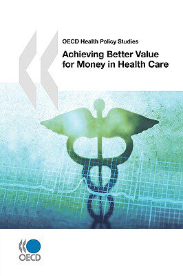 【预售】Achieving Better Value for Money in Health Care:
