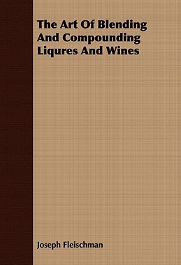 【预售】The Art of Blending and Compounding Liqures and