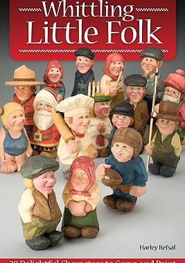 【预售】Whittling Little Folk: 20 Delightful Characters to