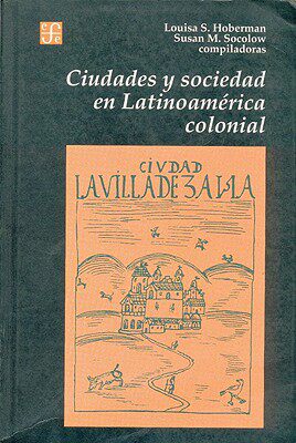 【预售】Ciudades y Sociedad en Latinoamerica Colonial