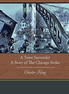 【预售】A Tame Surrender a Story of the Chicago Strike