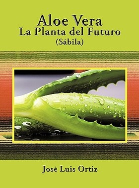 【预售】Aloe Vera: La Planta del Futuro: Sbila