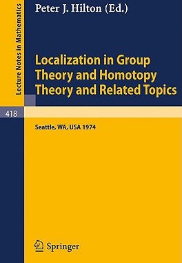 【预售】Localization in Group Theory and Homotopy Theory and