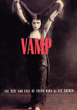 【预售】Vamp: The Rise and Fall of Theda Bara