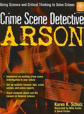 【预售】Crime Scene Detective: Arson, Grades 5-8: Using